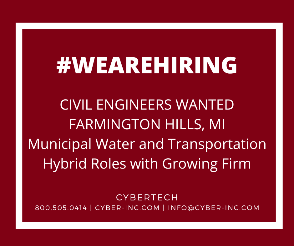 Civil Engineers Wanted Farmington Hills, MI (Hybrid)