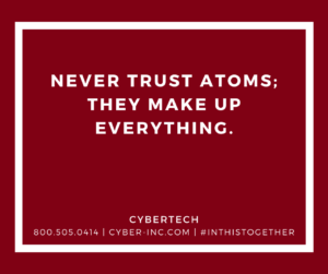 Friday Funny Never Trust Atoms