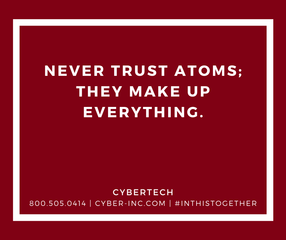 Friday Funny Never Trust Atoms